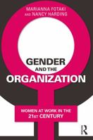 Gender and the Organization: Women at Work in the 21st Century 0415660637 Book Cover