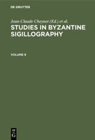Studies in Byzantine Sigillography. Volume 9 3598779275 Book Cover
