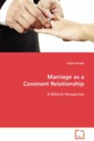 Marriage as a Covenant Relationship 3639092910 Book Cover