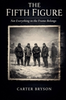 The Fifth Figure: Not Everything in the Frame Belongs B0GVVB15N8 Book Cover