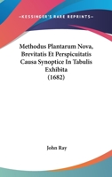 Methodus Plantarum Nova, Brevitatis Et Perspicuitatis Causa Synoptice In Tabulis Exhibita (1682) 1120005779 Book Cover