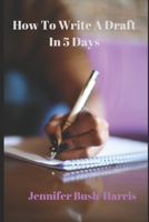 How To Write A Draft In 5 Days B08XN35Y7K Book Cover