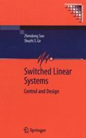 Switched Linear Systems: Control and Design 1849969507 Book Cover