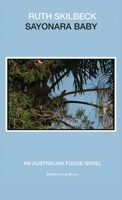 Sayonara Baby: An Australian Fugue Novel 0645842230 Book Cover