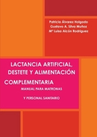 Lactancia Artificial, Destete Y Alimentación Complementaria. Manual Para Matronas Y Personal Sanitario. 129116040X Book Cover