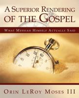 A Superior Rendering of the Gospel 1414111223 Book Cover