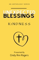 Unexpected Blessings Kindness B0CB2QD9KT Book Cover