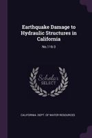 Earthquake damage to hydraulic structures in California 1341527069 Book Cover