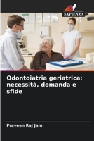 Odontoiatria geriatrica: necessità, domanda e sfide (Italian Edition) 3330512237 Book Cover