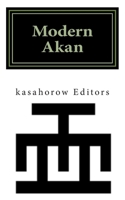 Modern Akan: A concise introduction to the Akuapem, Fanti and Twi language 9988037678 Book Cover