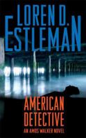 American Detective: An Amos Walker Novel 0765312247 Book Cover