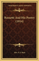 Rossetti and His Poetry (Poetry and life series) 0548789932 Book Cover