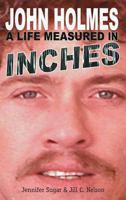 John Holmes: A Life Measured in Inches 159393419X Book Cover