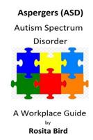 Asperger's - A Workplace Guide 1797555286 Book Cover