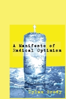 A Manifesto Of Radical Optimism 1734482729 Book Cover
