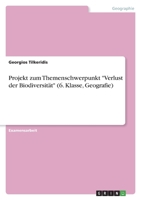 Projekt zum Themenschwerpunkt Verlust der Biodiversität (6. Klasse, Geografie) 3346735958 Book Cover