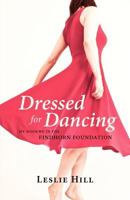 Dressed for Dancing: My Sojourn in the Findhorn Foundation 0986612758 Book Cover