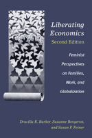 Liberating Economics: Feminist Perspectives on Families, Work, and Globalization 0472068431 Book Cover