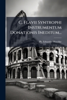 C. Flavii Syntrophi Instrumentum Donationis Ineditum... 1275770835 Book Cover