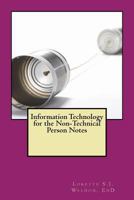 Information Technology for the Non-Technical Person Notes 1986620913 Book Cover