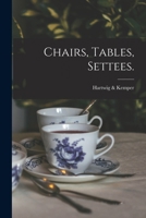 Chairs, Tables, Settees. 1014919908 Book Cover