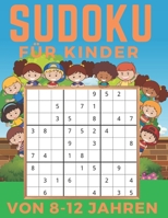 Sudoku für kinder von 8-12 jahren: Einfaches, mittleres, schwieriges Sudoku-Rätsel und ihre Lösungen. Merkfähigkeit und Logik. Stunden der Spiele. B089CS59P5 Book Cover