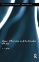 Music, Difference and the Residue of Race 1138809578 Book Cover