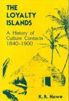 Loyalty Islands: History of Culture Contacts, 1840-1900 0824804511 Book Cover