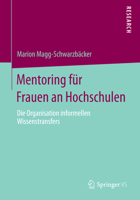 Mentoring Fur Frauen an Hochschulen: Die Organisation Informellen Wissenstransfers 3658060387 Book Cover
