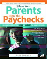 When Your Parents Sign the Paychecks: Finding Career Success Inside or Outside the Family Business 1593573235 Book Cover