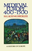 Medieval Europe 400 - 1500 (History of Europe) 0582494036 Book Cover