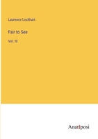 Fair to See: Vol. III 3382173948 Book Cover