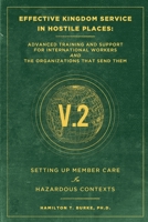 Effective Kingdom Service in Hostile Places: Advanced Training and Support for International Workers and the Organizations that Send Them : Setting Up Member Care in Hazardous Contexts 1735386014 Book Cover