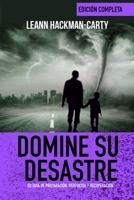 Domine Su Desastre: Su Gu�a de Preparaci�n, Respuesta y Recuperaci�n 170400750X Book Cover