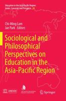 Sociological and Philosophical Perspectives on Education in the Asia-Pacific Region 9811357307 Book Cover