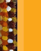 My Favorite Indian Recipes 1494301849 Book Cover