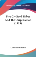 Five Civilized Tribes And The Osage Nation 1164577883 Book Cover