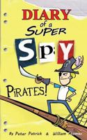 Diary of a Super Spy: Pirates! 1545125570 Book Cover