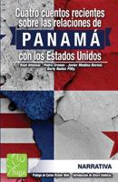 Cuatro cuentos recientes sobre la RELACION de PANAMA con los Estados Unidos 9962691435 Book Cover