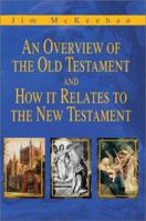 An Overview of the Old Testament and How It Relates to the New Testament 0595207588 Book Cover