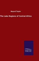 Lake Regions of Central Africa 1357459629 Book Cover