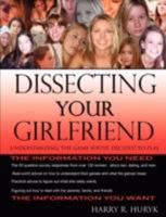 Dissecting Your Girlfriend - Understanding the Game You've Decided to Play 1435710304 Book Cover