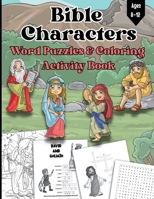 Bible Characters Word Puzzles And Coloring Activity Book: For Kids 8-12 Years Old B0CMQL18NQ Book Cover