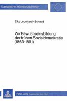 Zur Bewusstseinsbildung Der Fruehen Sozialdemokratie (1863-1891) 3820471073 Book Cover