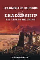 LE COMBAT DE REPHIDIM OU LE LEADERSHIP EN TEMPS DE CRISE (French Edition) B0DXD2LV1P Book Cover