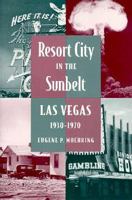 Resort City in the Sunbelt: Las Vegas, 1930-1970 (Nevada Studies in History and Political Science) 0874171474 Book Cover