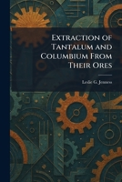 Extraction of Tantalum and Columbium From Their Ores 1025645596 Book Cover