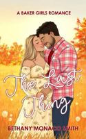 The Last Thing (Baker Girls) 1963450248 Book Cover