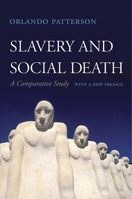 Slavery and Social Death: A Comparative Study 0674986903 Book Cover
