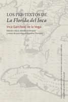 Los Pre-Textos de la Florida del Inca: Edicin Crtica, Estudio Preliminar Y Notas de Jos Miguel Martnez Torrejn 146966593X Book Cover